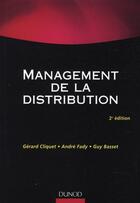 Couverture du livre « Management de la distribution (2e édition) » de Andre Fady et Gerard Cliquet et Guy Basset aux éditions Dunod