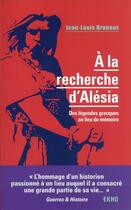 Couverture du livre « À la recherche d'Alésia : des légendes grecques au lieu de mémoire » de Jean-Louis Brunaux aux éditions Dunod