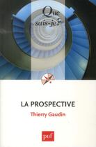 Couverture du livre « La prospective (2e. édition) » de Gaudin Thierry aux éditions Que Sais-je ?