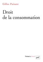 Couverture du livre « Droit de la consommation » de Gilles Paisant aux éditions Puf