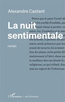 Couverture du livre « La nuit sentimentale » de Alexandre Castant aux éditions L'harmattan