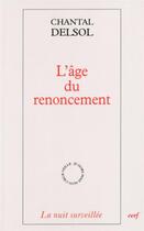 Couverture du livre « L'âge du renoncement » de Chantal Delsol aux éditions Cerf