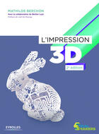 Couverture du livre « Impression 3D (2e édition) » de Mathilde Berchon et Bertier Luyt aux éditions Eyrolles