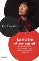 Couverture du livre « La rivière et son secret » de Zhu Xiao Mei aux éditions Robert Laffont