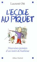 Couverture du livre « L'Ecole Au Piquet » de Laurent Ott aux éditions Albin Michel