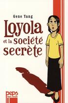 Couverture du livre « Loyola et la société secrète » de Gene Yang aux éditions Albin Michel