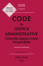 Couverture du livre « Code de justice administrative - Code des juridictions financières : Annoté et commenté (édition 2025) » de Michel Lascombe et Jacques-Henri Stahl et Anne Courreges et Nicolas Boulouis et Nicolas Polge et Bertrand Dacosta aux éditions Dalloz