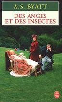 Couverture du livre « Des anges et des insectes » de Byatt-A.S aux éditions Le Livre De Poche