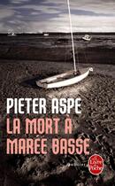 Couverture du livre « La mort à marée basse » de Pieter Aspe aux éditions Le Livre De Poche