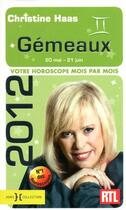 Couverture du livre « Gémeaux 2012 ; votre horoscope mois par mois » de Christine Haas aux éditions Hors Collection