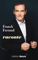 Couverture du livre « Franck Ferrand raconte » de Ferrand Franck aux éditions Perrin