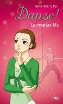 Couverture du livre « Danse ! Tome 18 : le mystère Mo » de Anne-Marie Pol aux éditions Pocket Jeunesse