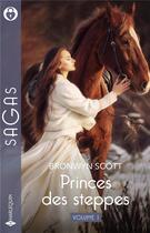 Couverture du livre « Princes des steppes Tomes 1 et 2 : L'amante russe ; Un prince pour une débutante » de Bronwyn Scott aux éditions Harlequin