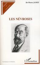 Couverture du livre « Les névroses » de Pierre Janet aux éditions Editions L'harmattan