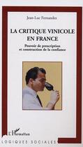 Couverture du livre « La critique vinicole en France » de Jean-Luc Fernandez aux éditions Editions L'harmattan