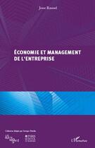 Couverture du livre « Économie et management de l'entreprise » de Jean Roussel aux éditions Editions L'harmattan