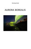Couverture du livre « Aurora borealis » de Sarek Veronique aux éditions Books On Demand