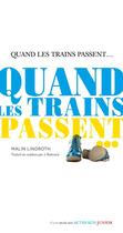 Couverture du livre « Quand les trains passent... » de Malin Lindroth aux éditions Actes Sud Junior