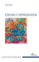 Couverture du livre « Écriture et représentation » de Daniel Weyl aux éditions L'harmattan