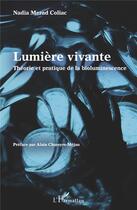Couverture du livre « Lumière vivante ; théorie et pratique de la bioluminescence » de Nadia Merad Coliac aux éditions L'harmattan