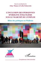 Couverture du livre « L'inclusion des personnes d'origine étrangère sur le marché de l'emploi : bilan des politiques en Wallonie » de Altay Manco et Leila Scheurette aux éditions L'harmattan