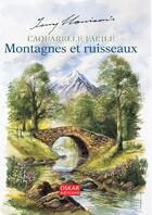 Couverture du livre « Aquarelle facile ; montagnes et ruisseaux » de Terry Harrison aux éditions Oskar