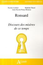 Couverture du livre « Ronsard ; discours des misères de ce temps » de Lombart/Pouey-Mounou aux éditions Atlande Editions