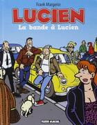 Couverture du livre « Lucien t.11 ; la bande à Lucien » de Frank Margerin aux éditions Fluide Glacial