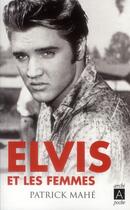 Couverture du livre « Elvis et les femmes » de Patrick Mahe aux éditions Archipoche