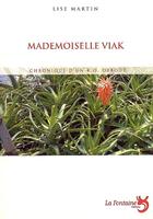 Couverture du livre « Mademoiselle Viak ; chronique d'un K.O. debout » de Lise Martin aux éditions La Fontaine