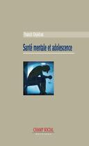 Couverture du livre « Santé mentale et adolescence ; entre psychiatrie et sciences sociales » de Franck Enjolras aux éditions Champ Social