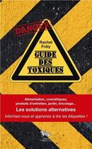 Couverture du livre « Guide des toxiques » de Rachel Frely aux éditions Chariot D'or