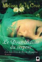 Couverture du livre « Les sorcières de North Hampton t.2 ; le baiser du serpent » de Melissa De La Cruz aux éditions Orbit