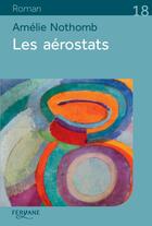 Couverture du livre « Les aérostats » de Amélie Nothomb aux éditions Feryane