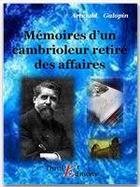 Couverture du livre « Mémoires d'un cambrioleur retiré des affaires » de Arnould Galopin aux éditions Thriller Editions