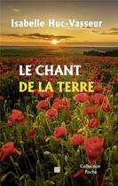 Couverture du livre « Le chant de la terre » de Isabelle Huc-Vasseur aux éditions T.d.o