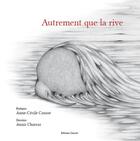 Couverture du livre « Autrement que la rive » de Anais Charras et Anne-Cecile Causse aux éditions Unicite