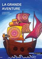 Couverture du livre « La grande aventure » de Caroline Khim et Sandrine D' Eggis aux éditions Editions Du Poutan