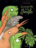 Couverture du livre « La grande fête de la jungle » de Julie Colombet aux éditions Sarbacane