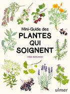 Couverture du livre « Mini-guide des plantes qui soignent » de Anna Borowski aux éditions Eugen Ulmer