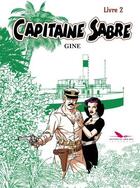 Couverture du livre « Capitaine Sabre ; INTEGRALE VOL.2 » de Gine aux éditions Editions Du Long Bec