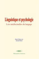 Couverture du livre « Linguistique et psychologie - lois intellectuelles du langage » de Henri Delacroix aux éditions Le Mono