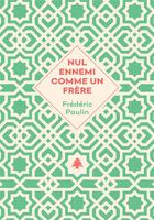 Couverture du livre « Nul ennemi comme un frère » de Frédéric Paulin aux éditions Agullo