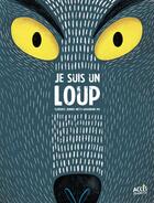 Couverture du livre « Je suis un loup » de Amandine Piu et Florence Jenner Metz aux éditions Acces