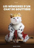 Couverture du livre « Les mémoires d'un chat de gouttière » de Miguel Haler aux éditions Hugo Stern
