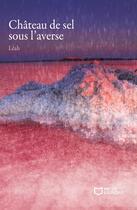 Couverture du livre « Château de sel sous l'averse » de Leah aux éditions Hello Editions