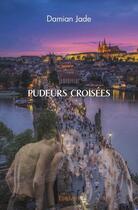 Couverture du livre « Pudeurs croisees » de Jade Damian aux éditions Edilivre