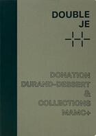 Couverture du livre « Double je : donation Liliane et Michel Durand-Dessert & collections mamc+ » de Alexandre Quoi aux éditions Fabelio