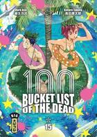 Couverture du livre « Bucket list of the dead Tome 15 » de Haro Aso et Kotaro Takata aux éditions Kana