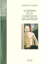 Couverture du livre « Le roman de la conscience malheureuse » de Philippe Chardin aux éditions Librairie Droz